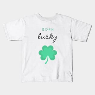 Born Lucky Kids T-Shirt